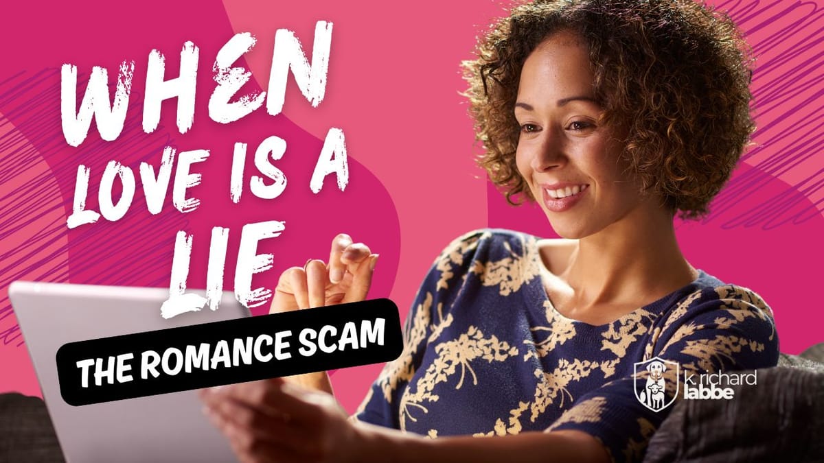 When Love Is a Lie: Understanding and Avoiding the Romance Scam