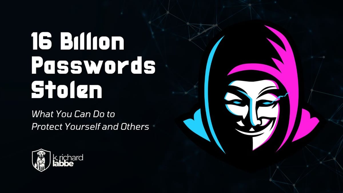16 Billion Passwords Leaked: What You Need to Know and Do Next