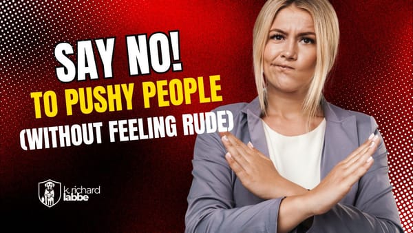 How to Say No to Pushy People (Without Feeling Rude)