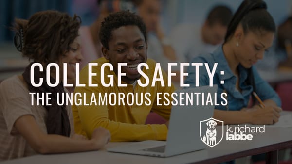 College Safety: The Unglamorous Essentials