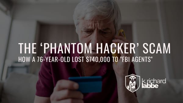 The Phantom Hacker Scam: How a 76-Year-Old Lost $740,000 to "FBI Agents"